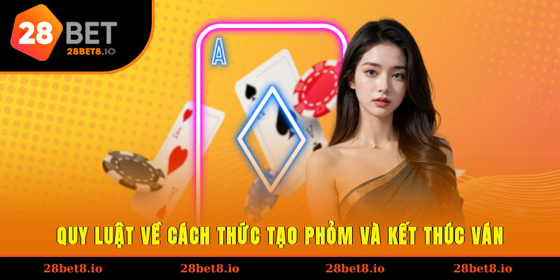 Cách Chơi Tá Lả – Hướng Dẫn Chi Tiết Cho Người Mới 3 Quy luật về cách thức tạo phỏm và kết thúc ván