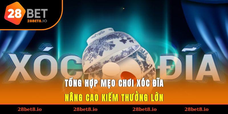 Mẹo Chơi Xóc Đĩa – Bí Quyết Từ Cao Thủ Để Thắng Lớn 5 Tổng hợp mẹo chơi xóc đĩa nâng cao kiếm thưởng lớn