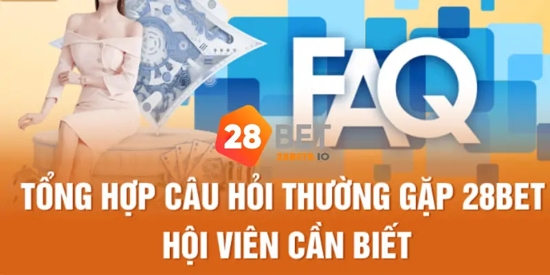 28BET - Nhà Cái 28BET.COM Uy Tín #1 Châu Á Tặng +288K 13 FAQs – Câu hỏi thường gặp tại trang chủ 28BET
