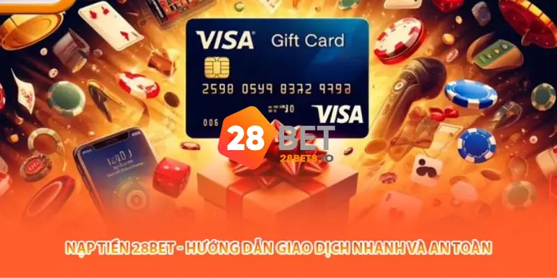 28BET - Nhà Cái 28BET.COM Uy Tín #1 Châu Á Tặng +288K 11 Hướng dẫn nạp tiền 28BET đơn giản cho người mới
